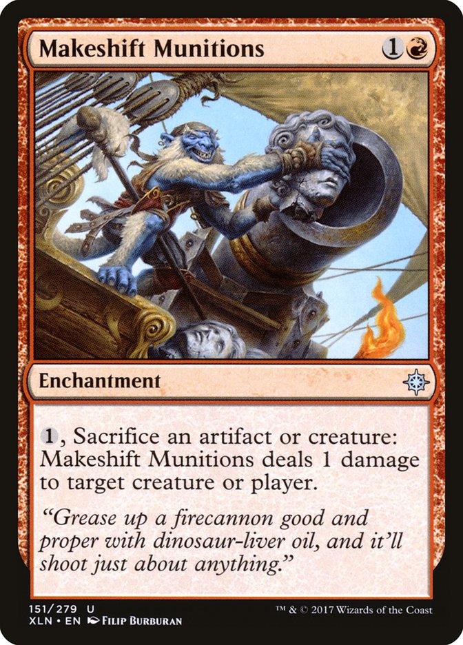 A Magic: The Gathering card titled "Makeshift Munitions [Ixalan]" from the Ixalan set. The illustration depicts a goblin firing a large, makeshift cannon. This Enchantment costs 1 red and 1 generic mana and lets the player sacrifice an artifact or creature to deal 1 damage to any target.