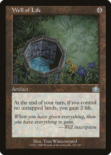 The Magic: The Gathering card "Well of Life [Prophecy]" is an uncommon card featuring artwork of an open stone well surrounded by vibrant flowers and lush green foliage. Beneath the artwork, the card states: "At the end of your turn, if you control no untapped lands, you gain 2 life." The card is bordered in brown.