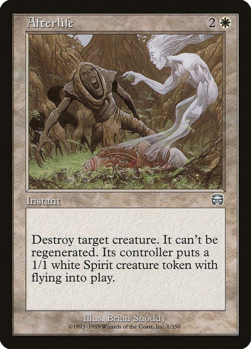 A "Magic: The Gathering" card named Afterlife [Mercadian Masques]. This uncommon instant shows artwork of a spirit emerging from a fallen warrior’s body in a forest setting. Text reads, "Destroy target creature. It can’t be regenerated. Its controller puts a 1/1 white Spirit creature token with flying into play.
