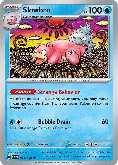 Introducing the Pokémon Slowbro trading card from the Scarlet & Violet Base Set. This card features Slowbro, evolved from Slowpoke, with an impressive 100 HP. It highlights Slowbro's unique "Strange Behavior" and "Bubble Drain" abilities, delivering 60 damage. The Water-type card is numbered 043/198 and credits the artist for their contribution.