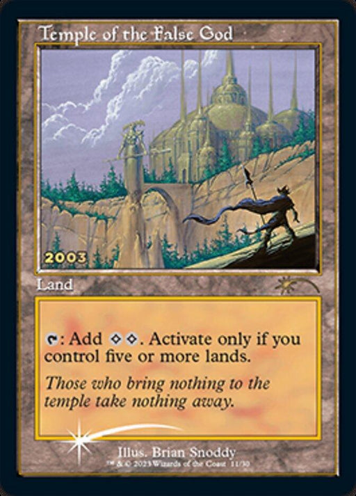 A Magic: The Gathering card named "Temple of the False God [30th Anniversary Promos]." It is a rare land card with a border indicating its type. The artwork by Brian Snoddy depicts a temple in a rocky landscape. The card text reads, "{T}: Add {C}{C}. Activate only if you control five or more lands. Those who bring nothing to the temple take nothing away." Also featured in Magic: The Gathering.