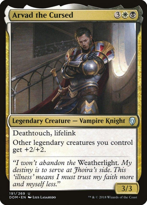 A Magic: The Gathering product named "Arvad the Cursed [Dominaria]." It depicts a bearded Vampire Knight in armor sitting by a window. This legendary creature with deathtouch and lifelink boosts other legendary creatures. Text reads: "I won’t abandon the Weatherlight..." and continues with his vow.