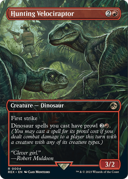 Image of a Rare Magic: The Gathering card named "Hunting Velociraptor (Borderless) [Jurassic World Collection]" from the Jurassic World Collection. It costs 2R mana and is a 3/2 Dinosaur creature with First Strike. The card allows Dinosaur spells with prowl (2R). The flavor text reads "Clever girl!" by Robert Muldoon. The card number is R 0004 in the Magic: The Gathering set.