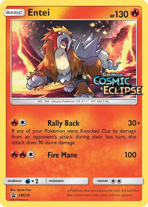 A Pokémon trading card featuring Entei (SM219) [Sun & Moon: Black Star Promos] from the Sun & Moon Cosmic Eclipse series. Entei, a Fire type, is depicted as a large lion with a red face, white mane, and gray wings. The Black Star Promos card has 130 HP, stands at 6'11", and weighs 436.5 lbs. It lists two moves: "Rally Back" and "Fire