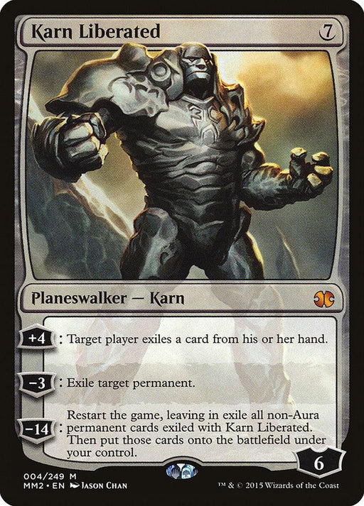 A Magic: The Gathering card titled Karn Liberated [Modern Masters 2015] from Magic: The Gathering. This Legendary Planeswalker boasts an illustration of a powerful, metallic golem. Karn has abilities that include exiling cards and restarting the game. The card has a mana cost of 7 and enters with 6 loyalty counters. Text detail provided.