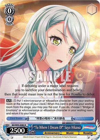 A trading card featuring "To Where I Dream Of" Sayo Hikawa [BanG Dream! Girls Band Party! 5th Anniversary] from Bushiroad. She has turquoise hair, green eyes, and wears a white and teal outfit. Text in the bottom left corner reads “To Where I Dream Of, Sayo Hikawa”. Additional card game elements and stats are present.