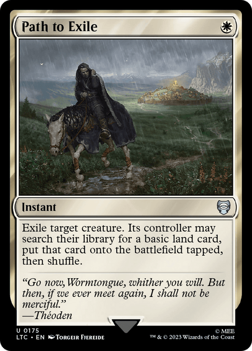 Magic: The Gathering card titled "Path to Exile [The Lord of the Rings: Tales of Middle-Earth Commander]." Featuring a rain-soaked cloaked figure on horseback traveling through a dark, misty landscape. Text: "Exile target creature. Its controller may search their library for a basic land card, put it onto the battlefield tapped, then shuffle." The quote at the bottom is from Théoden of Middle-Earth Commander’s lore.