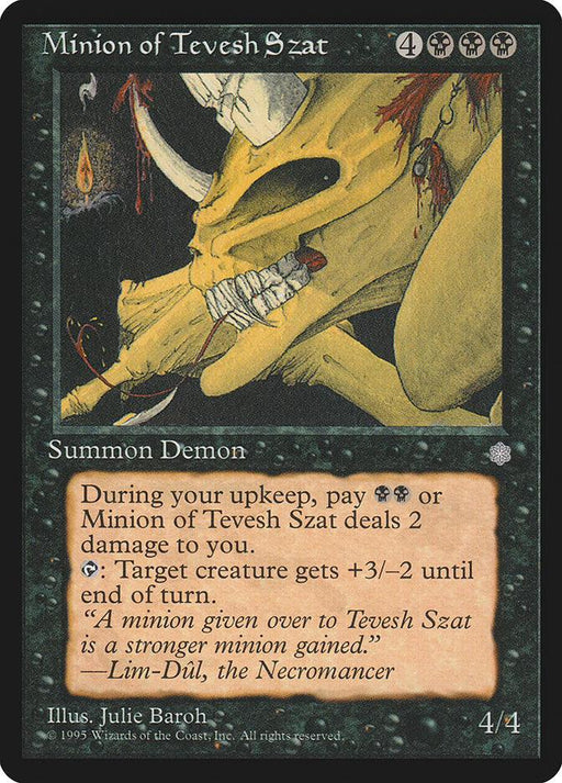 Magic: The Gathering product named "Minion of Tevesh Szat [Ice Age]," hailing from the Ice Age set. It's a Demon creature card with a cost of 4 black mana and 2 generic mana. The artwork by Julie Baroh features a sinister, yellow, horned demon. Its abilities and flavor text are detailed at the bottom. This 4/4 creature embodies malevolence.