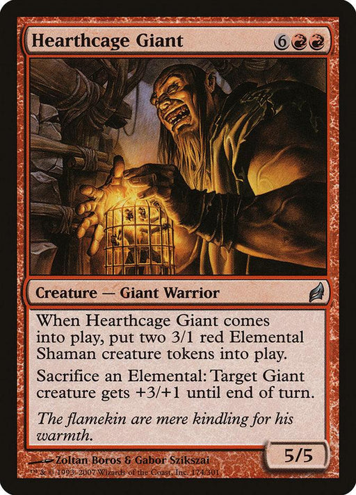 The image shows a "Magic: The Gathering" card for "Hearthcage Giant [Lorwyn]," illustrated by Zoltan Boros and Gabor Szikszai. The card features a menacing, muscular Giant Warrior flanked by fiery embers. Its stats are 6 colorless and 2 red mana, 5/5 power/toughness, and it has abilities related to Element.