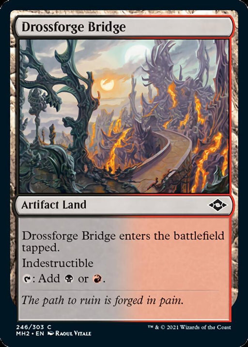 Magic: The Gathering product titled "Drossforge Bridge [Modern Horizons 2]". This Artifact Land enters the battlefield tapped, is indestructible, and can add black or red mana. The illustration depicts a dark, twisted bridge spanning a fiery, rugged landscape. Text reads: "The path to ruin is forged in pain.