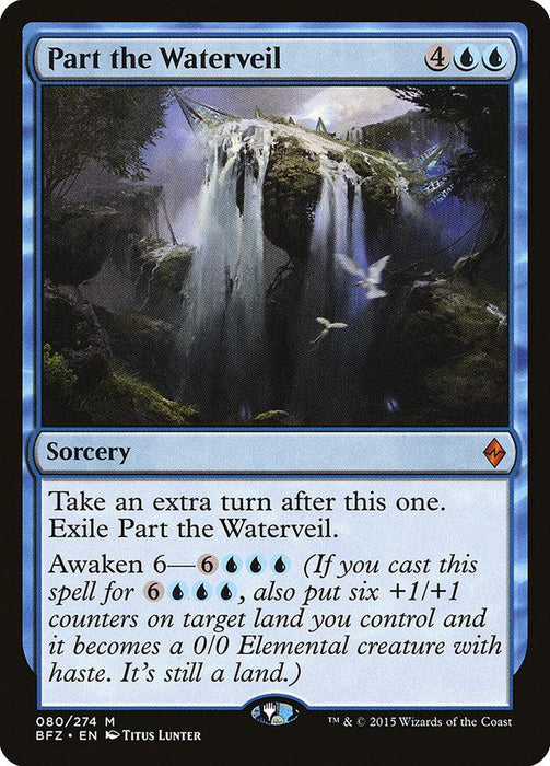 A "Part the Waterveil [Battle for Zendikar]" Magic: The Gathering card. It has a blue border and costs 4 colorless and 2 blue mana. The illustration shows a cascading waterfall over a mountainous landscape. This mythic card reads, "Take an extra turn after this one. Exile Part the Waterveil [Battle for Zendikar]. Awaken 6—6UUU.