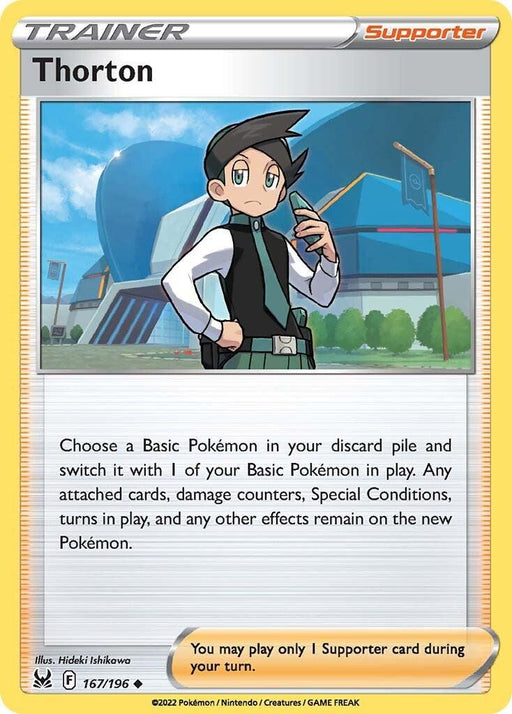 A Pokémon card of a character named Thorton (167/196) [Sword & Shield: Lost Origin]. It shows a young boy with spiky black hair, green eyes, wearing a green shirt, white vest, and black tie. This Pokémon Trainer Supporter card lets you switch a Basic Pokémon from your discard pile with one of your Basic Pokémon in play.