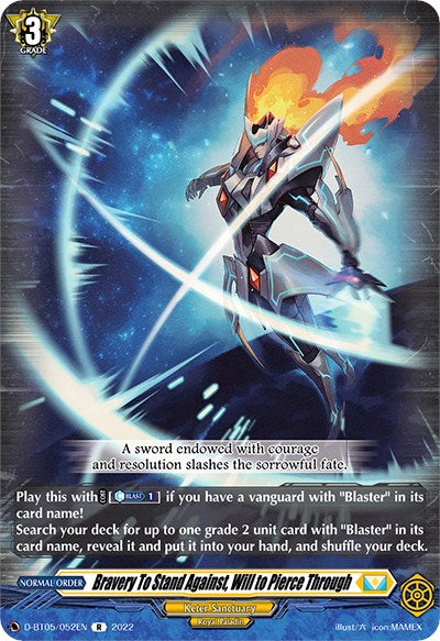 A card from the game by Bushiroad depicts a Royal Paladin character brandishing a flaming sword. The character stands in a powerful stance with flames encircling their head and blade. Text on the card provides abilities and gameplay instructions. The card is named "Bravery to Stand Against, Will to Pierce Through" (D-BT05/052EN) [Triumphant Return of the Brave Heroes].