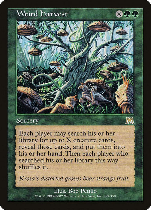 A Magic: The Gathering card titled "Weird Harvest [Onslaught]." It depicts a forest scene with floating baskets containing glowing pieces of fruit and vines. Below the image, the rare card's text explains the sorcery spell effect, allowing players to search their libraries for creature cards. The flavor text reads, "Krosa's distorted groves bear strange fruit." The green frame shows a mana cost of two green.