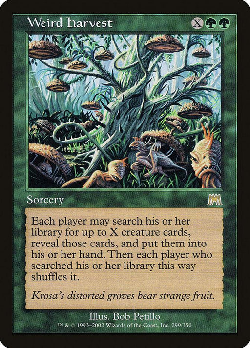 A Magic: The Gathering card titled "Weird Harvest [Onslaught]." It depicts a forest scene with floating baskets containing glowing pieces of fruit and vines. Below the image, the rare card's text explains the sorcery spell effect, allowing players to search their libraries for creature cards. The flavor text reads, "Krosa's distorted groves bear strange fruit." The green frame shows a mana cost of two green.
