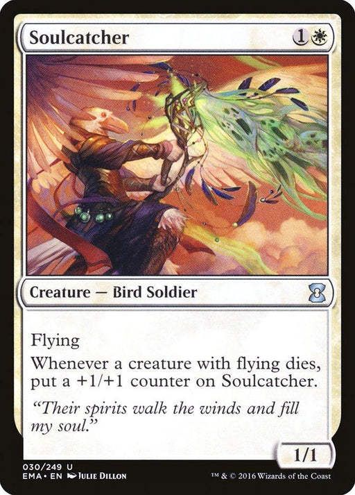 The Magic: The Gathering product "Soulcatcher [Eternal Masters]", with a mana cost of 1W, features artwork by Julie Dillon depicting a female figure releasing ethereal, green spirit birds. This 1/1 Bird Soldier with flying gains a +1/+1 counter whenever a flying creature dies.