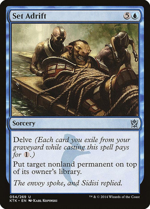 A Magic: The Gathering card from Khans of Tarkir titled "Set Adrift [Khans of Tarkir]." This sorcery costs 5 colorless and 1 blue mana to cast. Featuring three humanoid figures rowing a boat, the text box explains the Delve mechanic and instructs to put a target nonland permanent on top of its owner's library. Illustrator: Karl Kopinski.