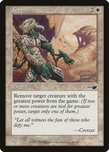 A Magic: The Gathering card named "Topple [Nemesis]." With a white border, it features an armored, humanoid creature falling amidst a rocky landscape. This sorcery costs 2 white mana and exiles the creature with the greatest power. Flavor text: "Let all witness the fate of those who defy me." -- Crovax. Illustrated by Daren Bader. Card number 24