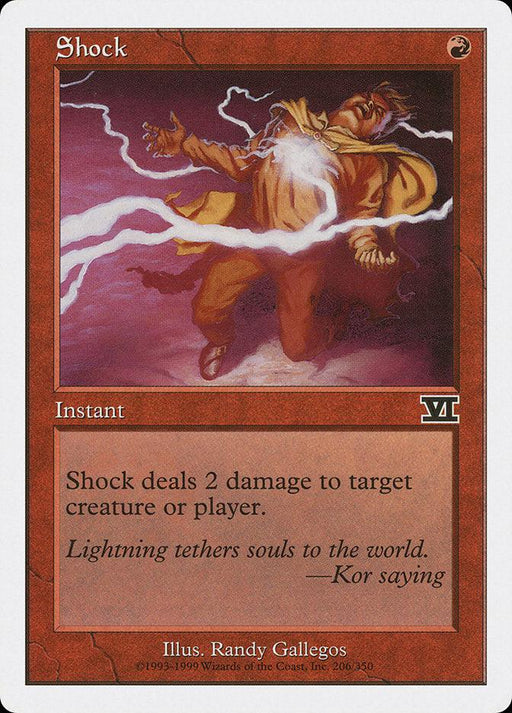 A Magic: The Gathering card titled "Shock [Classic Sixth Edition]," from the Magic: The Gathering. The background is red with an illustration of a person being struck by lightning, their cloak billowing. This Instant reads, "Shock deals 2 damage to target creature or player. Lightning tethers souls to the world.—Kor saying." Illustrated by Randy Gallegos.