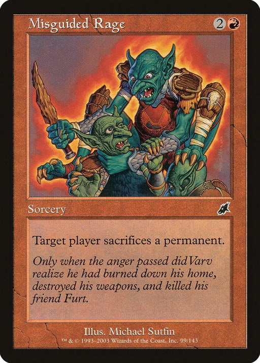 A Magic: The Gathering product titled "Misguided Rage [Scourge]" with a casting cost of 2 colorless mana and 1 red mana. It's a Scourge sorcery showing a green orc-like creature attacking another. The text box reads "Target player sacrifices a permanent." Flavor text details Varv's regret for his actions. Art by Michael Sutfin.