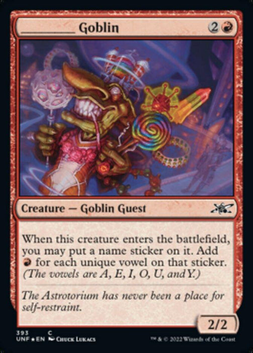 An illustrated Magic: The Gathering card named "_____ Goblin (Galaxy Foil) [Unfinity]" from the Unfinity set. It costs 2 and a red mana to play. As a creature type Goblin Guest, it has power and toughness of 2/2, allowing the player to place a name sticker with one unique vowel on it when it enters the battlefield. Fun and whimsical design.

(Note: Please replace the blank space "__" before "Goblin (Galaxy Foil) [Unfinity]" with the appropriate product name if required.)