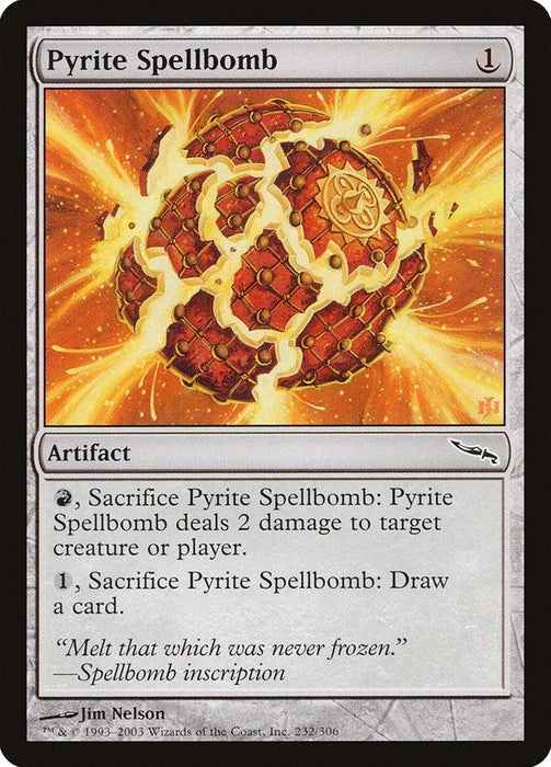 A Magic: The Gathering card from the Mirrodin set titled "Pyrite Spellbomb [Mirrodin]." The card depicts a red, fiery orb with metal segments and glowing runes, surrounded by yellow energy. This artifact card has a casting cost of 1 colorless mana and features two abilities: dealing 2 damage or drawing a card.