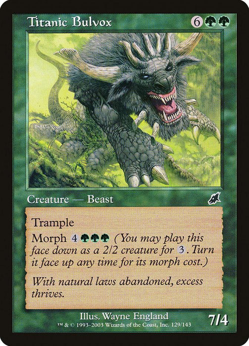 A Magic: The Gathering card titled Titanic Bulvox [Scourge] depicts a large, green beast with multiple horns charging through a forest. This creature has a mana cost of 6G, trample ability, and stats of 7/4. It features morph 4GG, allowing it to be played face-down as a 2/2 creature for 3.
