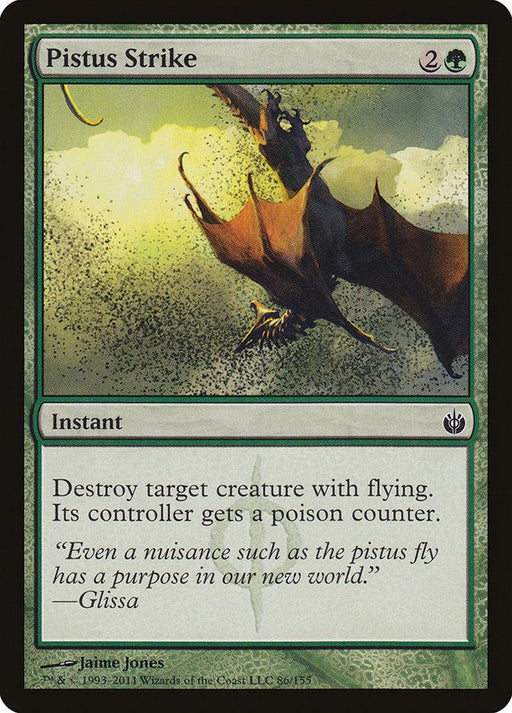 A Magic: The Gathering card titled "Pistus Strike [Mirrodin Besieged]." This Instant with a green border depicts a dragon-like creature emitting a swarm of insects. Costing 2G, it reads: "Destroy target creature with flying. Its controller gets a poison counter.