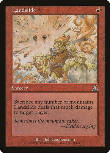 The Magic: The Gathering card "Landslide [Urza's Destiny]" shows goblins escaping a rockslide. As a Sorcery, you can sacrifice Mountains to deal matching damage to a player. Its flavor text states, "Sometimes the mountain takes. —Keldon saying." Art by Jeff Laubenstein.