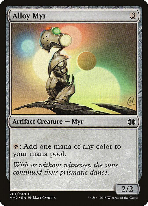 The card image is of Alloy Myr [Modern Masters 2015], a Magic: The Gathering artifact creature card. The metallic being with a glowing orb on its head has a greenish hue and is surrounded by colorful, abstract lights. It reads, "{T}: Add one mana of any color." It has power and toughness 2/2.