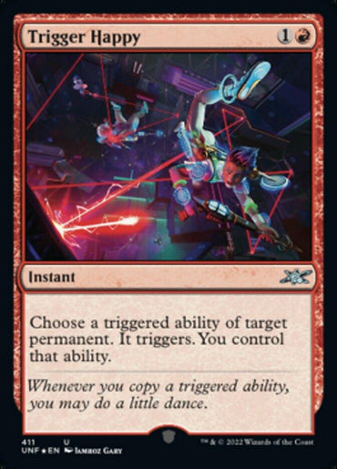 The "Trigger Happy" (Galaxy Foil) card from Magic: The Gathering's Unfinity series features a lively scene with futuristic warriors surrounded by red laser beams and digital effects. Its description states: "Choose a triggered ability of target permanent. It triggers instantly. You control that ability.