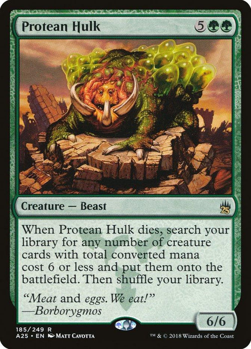 Protean Hulk [Masters 25]," a creature card from the Masters 25 set, costs 5 colorless and 2 green mana. The artwork portrays a massive green, multi-limbed beast on cracked ground. This card includes text detailing its abilities and features a flavor quote from Borborygmos. It is numbered 185/249 in Magic: The Gathering.