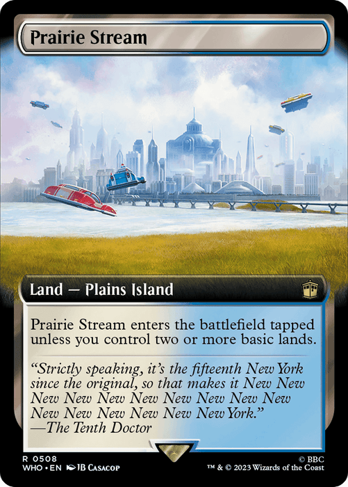 A Magic: The Gathering card titled "Prairie Stream (Extended Art) [Doctor Who]". It depicts flying cars and futuristic buildings on a plains and island landscape. The card type is "Land — Plains Island" and enters the battlefield tapped unless you control two or more basic lands, with flavor text referencing "New New York, reminiscent of Doctor Who's iconic cityscape.