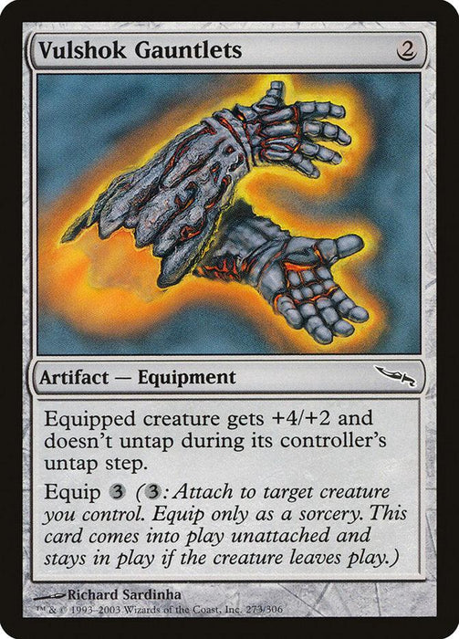 A Magic: The Gathering card titled "Vulshok Gauntlets [Mirrodin]." This Artifact Equipment from Mirrodin displays metallic gauntlets with red glowing veins. Costing 2 colorless mana, it grants +4/+2 but prevents the equipped creature from untapping, with an equip cost of 3 mana. Art by Richard Sardinha.