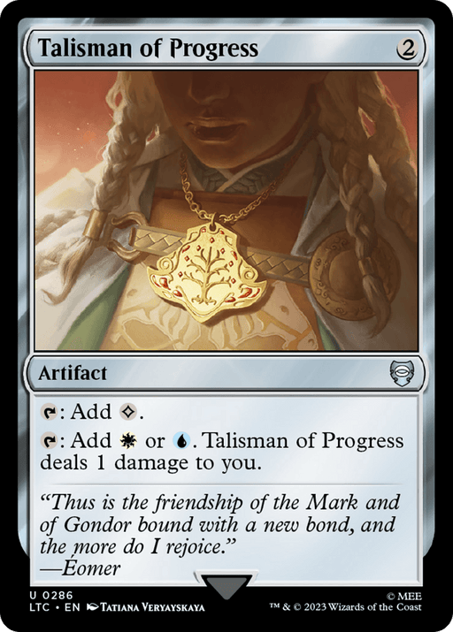 Talisman of Progress [The Lord of the Rings: Tales of Middle-Earth Commander]" is a Magic: The Gathering Artifact card costing 2 colorless mana. With tap abilities adding either colorless mana or white/blue mana but dealing 1 damage to you, its artwork features a glowing pendant reminiscent of treasures from Tales of Middle-Earth around a figure's neck.