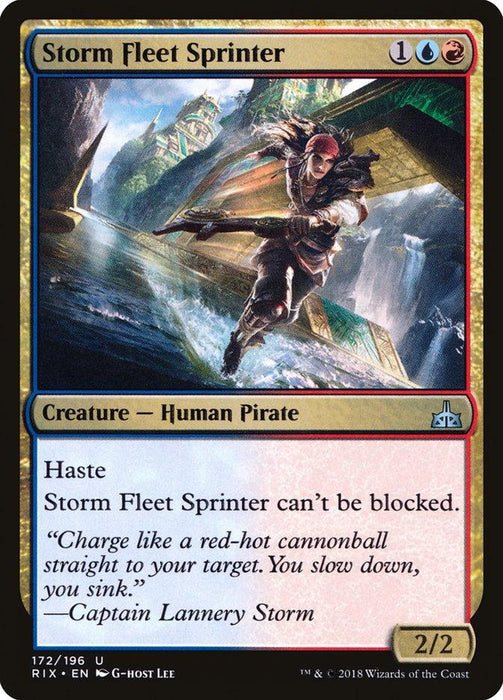 Magic: The Gathering card titled "Storm Fleet Sprinter [Rivals of Ixalan]." This human pirate card features a blue, red, and black border with the image of a pirate racing across a ship. Text reads: “Haste, Storm Fleet Sprinter can’t be blocked.” Flavor text: “Charge like a red-hot cannonball. Slow down, and you sink.”—Captain Lannery Storm. Stats:

