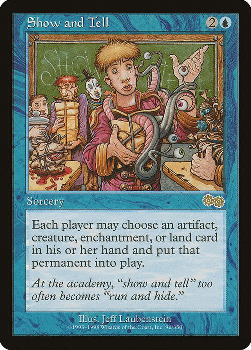 The image shows the Show and Tell [Urza's Saga] Magic: The Gathering card from Urza's Saga. It features a young boy nervously displaying various magical items to a classroom, including a snake and a treasure chest. This rare, blue-bordered sorcery card has detailed text about its gameplay mechanics and flavor text describing the scene.