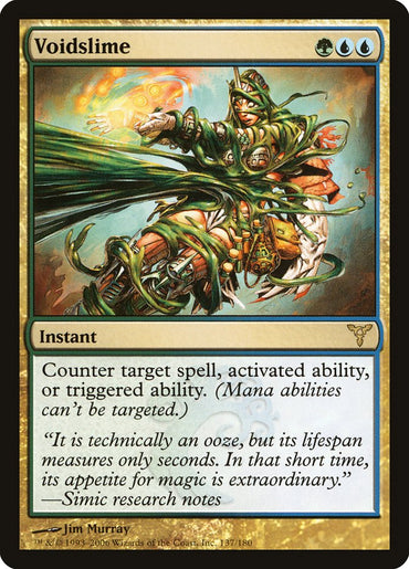 The Magic: The Gathering card "Voidslime" from the Dissension set is an instant spell that costs one green, one blue, and one generic mana. Its text states, "Counter target spell, activated ability, or triggered ability. (Mana abilities can’t be targeted.)" The flavor text highlights Simic research and their voracity for magic.