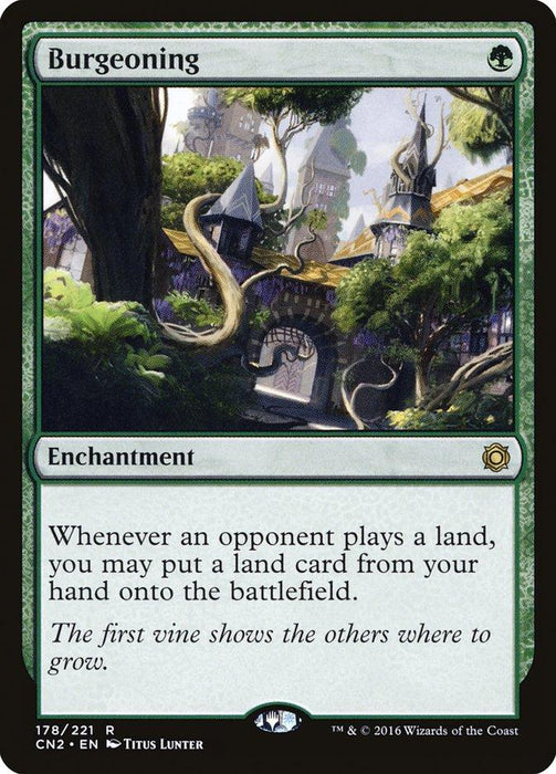 Magic: The Gathering card titled "Burgeoning [Conspiracy: Take the Crown]," a rare enchantment. Its green frame showcases artwork of a lush, fantastical forest with archways and paths. The card text reads, "Whenever an opponent plays a land, you may put a land card from your hand onto the battlefield." Flavor text: "The first vine shows the others where to grow.