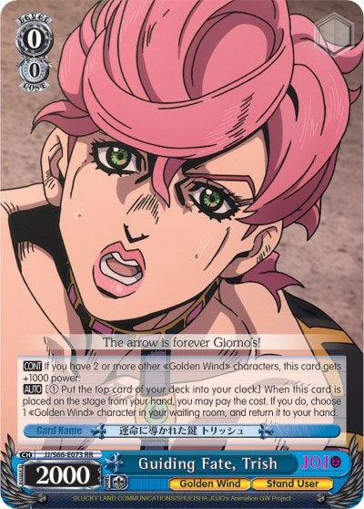 Image of a trading card from the game Weiẞ Schwarz. It features a pink-haired character with a shocked expression. The character is shown close-up, with text that reads "The arrow is forever Giorno's." Titled "Guiding Fate, Trish (JJ/S66-E073 RR) [JoJo's Bizarre Adventure: Golden Wind]," this Double Rare card sports attributes "Golden Wind" and "Stand User" from JoJo's Bizarre Adventure. This card is a product of Bushiroad.