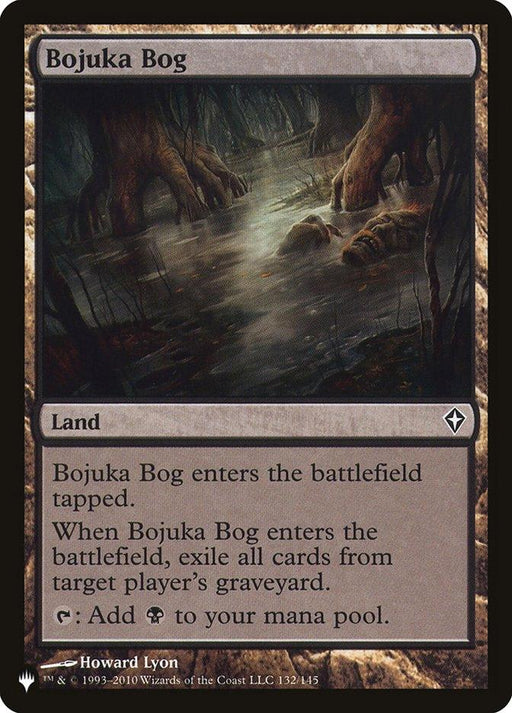 A Magic: The Gathering card named Bojuka Bog [The List]. It's a land card with artwork depicting a dark, swampy area filled with twisted trees and murky waters. The card's text describes that it enters the battlefield tapped, exiles all cards from a target player's graveyard upon entry, and can add {B} mana.