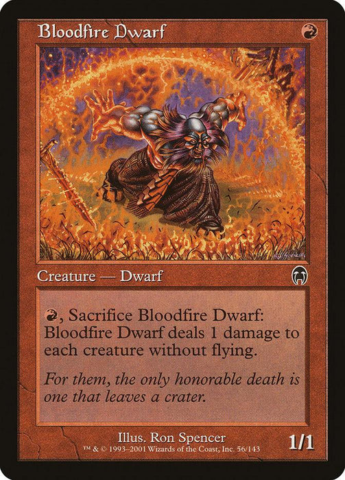 A "Magic: The Gathering" card titled "Bloodfire Dwarf [Apocalypse]." This creature features an illustration of a dwarf engulfed in flames, wielding a fiery weapon and standing amidst an apocalyptic inferno. The card text describes its ability to deal 1 damage to each non-flying creature. It has a power and toughness of 1/1.