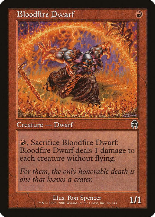 A "Magic: The Gathering" card titled "Bloodfire Dwarf [Apocalypse]." This creature features an illustration of a dwarf engulfed in flames, wielding a fiery weapon and standing amidst an apocalyptic inferno. The card text describes its ability to deal 1 damage to each non-flying creature. It has a power and toughness of 1/1.