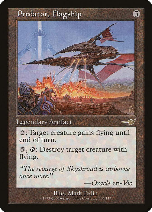 Magic: The Gathering card named "Predator, Flagship [Nemesis]" is a Legendary Artifact with a 5 colorless mana cost. The artwork, by Mark Tedin, depicts a menacing airship in flight with machinery and flames. Its abilities grant flying to a target creature and can destroy another creature with flying.