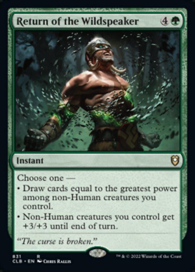 A Magic: The Gathering card titled "Return of the Wildspeaker [Commander Legends: Battle for Baldur's Gate]" is a rare instant from Commander Legends: Battle for Baldur's Gate. This green spell costs 4G and offers two choices: draw cards equal to the greatest power among non-Human creatures you control or give your non-Human creatures +3/+3 until end of turn. Art depicts a man in a forest setting with