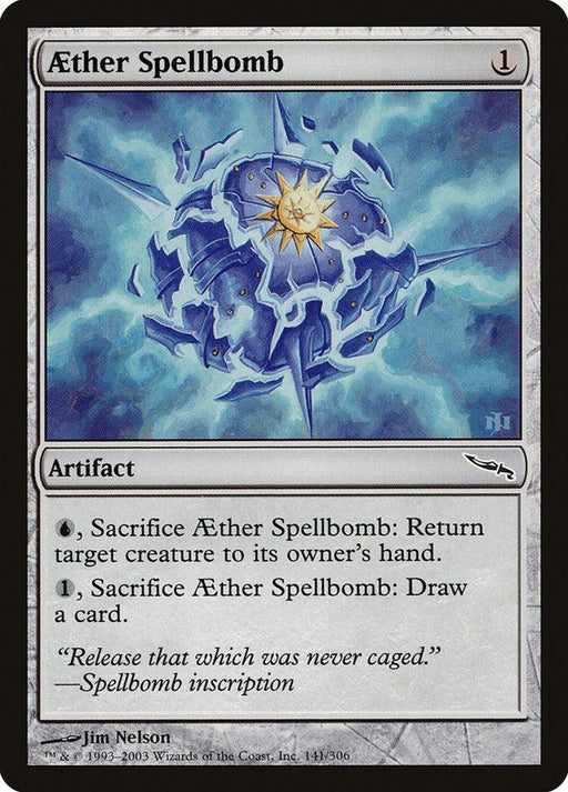 Aether Spellbomb [Mirrodin], a Magic: The Gathering card from the Mirrodin set, features blue swirling energy encasing a glowing white and blue crystal at its center. This artifact card costs 1 mana and offers abilities to either return a creature to its owner's hand or draw a card. Flavor text: "Release that which was never caged.