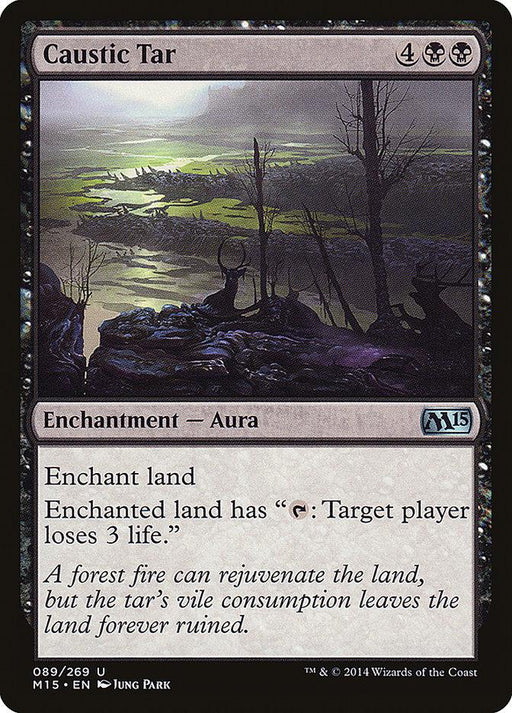 A Magic: The Gathering card titled "Caustic Tar [Magic 2015]" features an eerie, dark landscape with a tar pit emitting a greenish glow. This Enchantment — Aura costs 4 black mana and reads: "Enchant land. Enchanted land has 'T: Target player loses 3 life.'