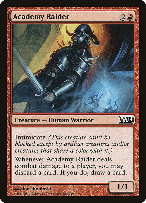 Image of a Magic: The Gathering card titled "Academy Raider [Magic 2014]." This 1/1 Human Warrior costs 2 and 1 red mana to play and features Intimidate, allowing it to be blocked only by artifact creatures or those sharing its color. When it deals combat damage, you may discard a card to draw one. From Magic: The Gathering, illustrated by Karl Kopinski.
