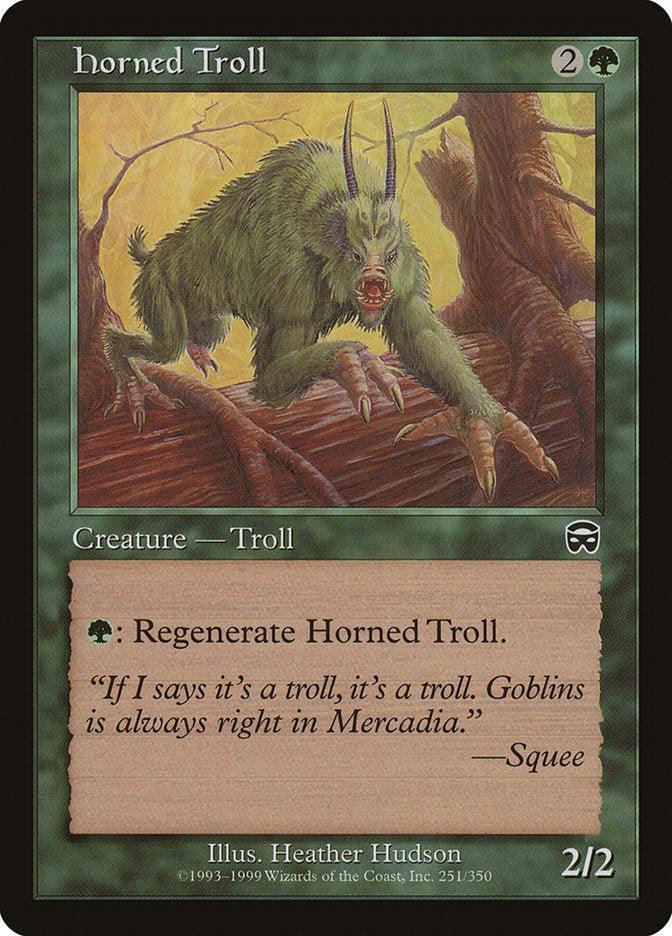 The "Horned Troll" card from the Mercadian Masques set of Magic: The Gathering features a green Creature Troll with sharp claws standing on a tree branch. The card text states, "Regenerate Horned Troll." It includes flavor text that reads, "If I says it's a troll, it's a troll. Goblins is always right in Mercadia. —Squee." The artwork is by Heather Hudson.