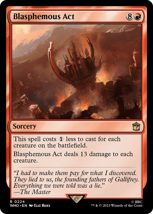 A Magic: The Gathering card titled "Blasphemous Act [Doctor Who]" with a red border signifying its red sorcery spell nature. The illustration depicts a devastated, burning landscape with skeletal structures and flames. Its text details game effects, while the flavor text nods to "Gallifrey" and "The Master.